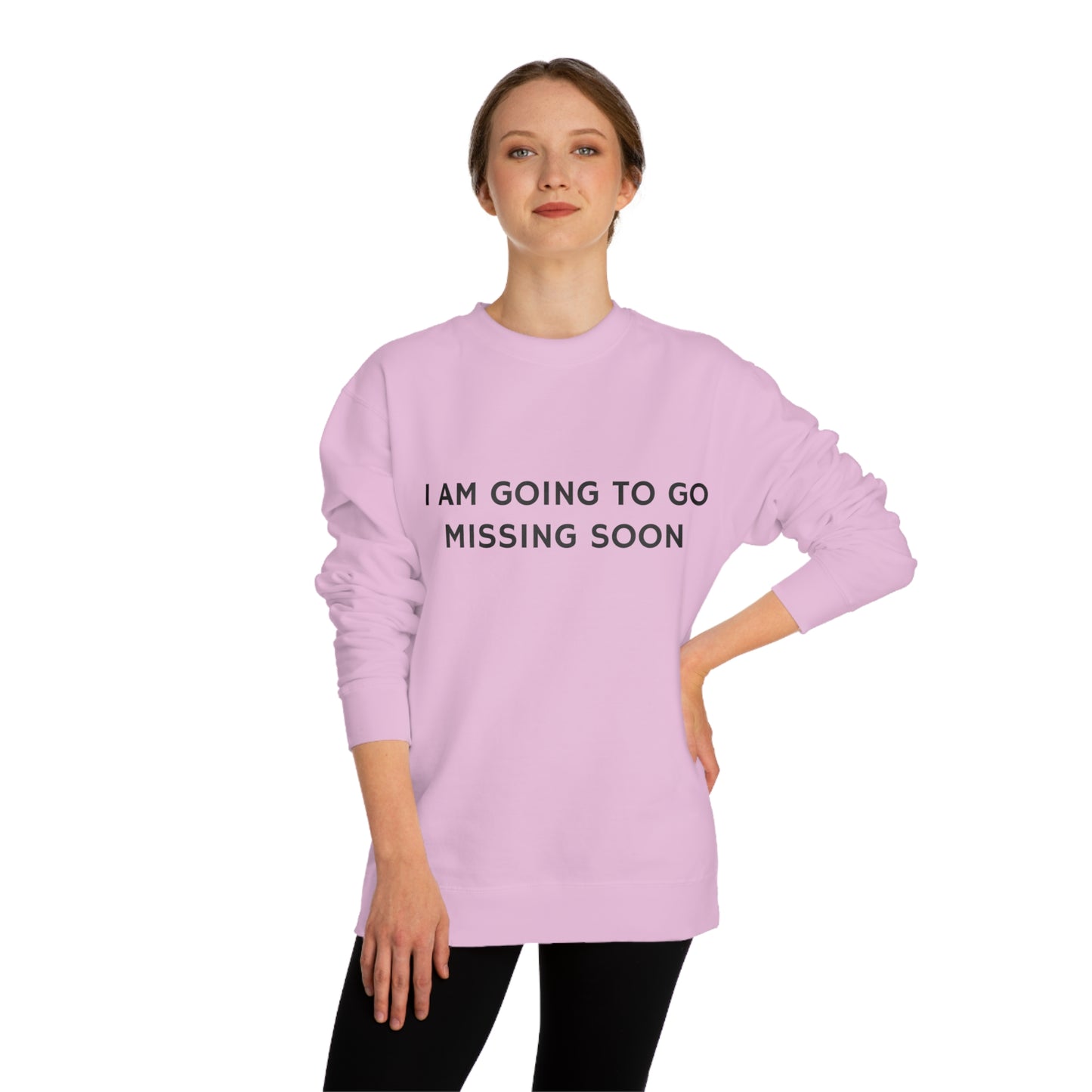 I AM GOING TO GO MISSING SOON - DMNR Crewneck