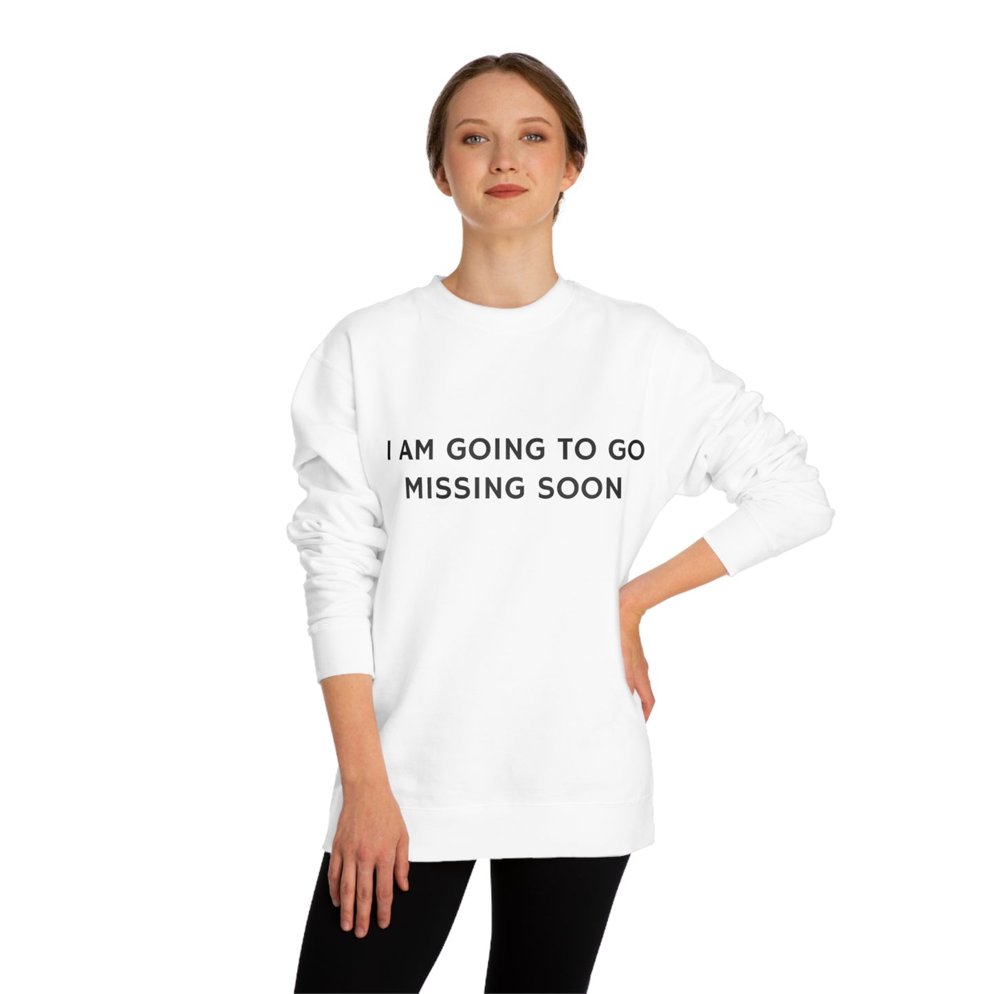 I AM GOING TO GO MISSING SOON - DMNR Crewneck