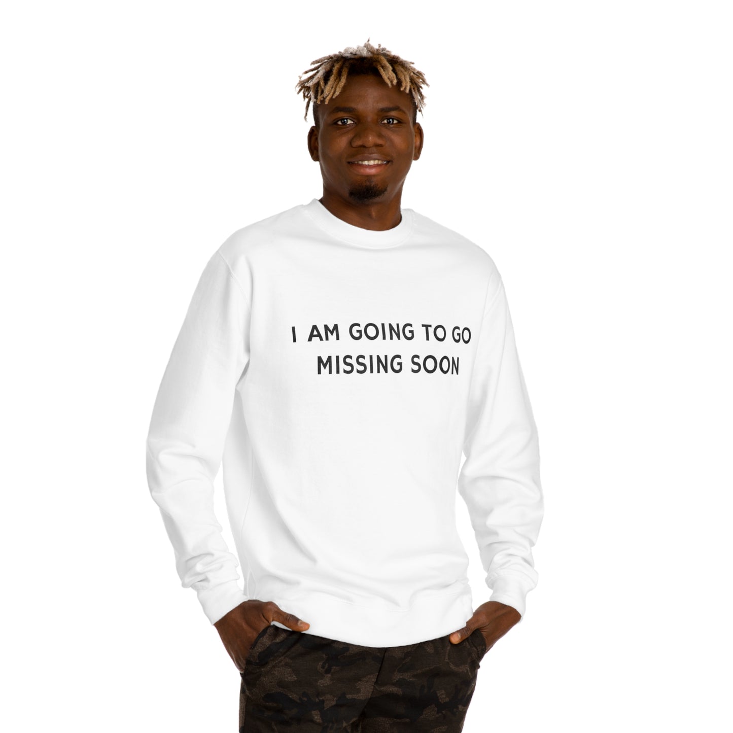 I AM GOING TO GO MISSING SOON - DMNR Crewneck